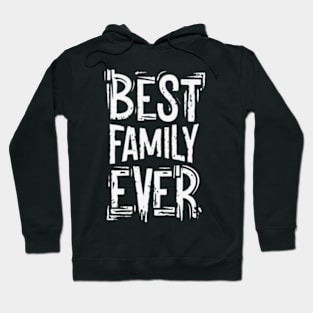 Best family ever Hoodie